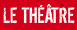 Le Théâtre Le Théâtre