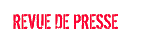 Revue de presse Revue de presse